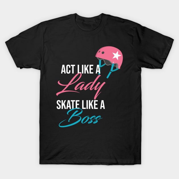 Act like a Lady T-Shirt by LeesaMay